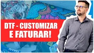 DTF - Customizar e faturar