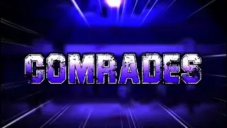 Comrades [Ft. 