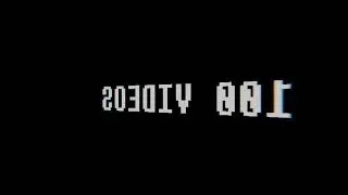 100 VIDEOS!!!