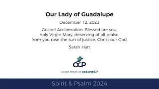 Spirit & Psalm - Our Lady of Guadalupe, 2024 - Year B - Gospel Acc. - Hart