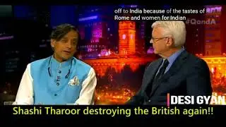 Dr. Shashi Tharoor destroying British again !