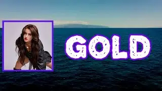 Kiiara - Gold (Lyrics)