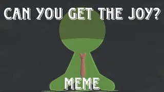 Can you get the Joy? meme | TaLize Lore 3