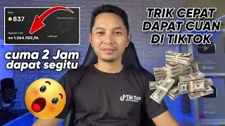 Trik cepat dapat Uang di Tiktok 2023 cuma 2 Jam dapat 1.2 Juta