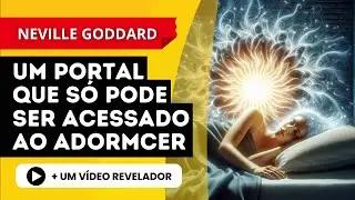 NEVILLE GODDARD | Seu sono é o portal para a MATRIZ DIVINA