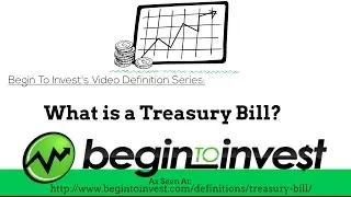 Treasury Bill - What is a Treasury Bill? - Investing in T-Bills, how T-Bills work