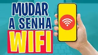 COMO MUDAR SENHA WIFI  NO SEU ROTEADOR