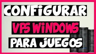 CONTRATAR Y CONFIGURAR UN VPS WINDOWS PARA SERVIDOR DE JUEGOS