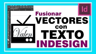 Fusionar TEXTO con VECTOR en Indesign. Unir texto con vector. Fusionar una palabra con un vector.