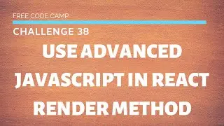 Free Code Camp - Use Advanced Javascript In React Render Method - SOLUTION !!!