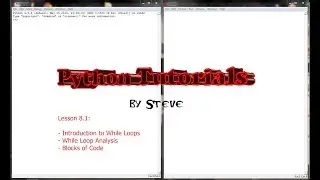 Python Tutorial v3.2.5 Lesson 8.1 - While Loop Introduction