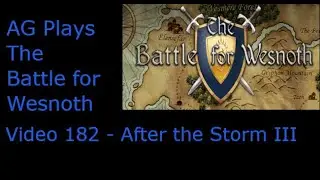 Amateur Plays The Battle for Wesnoth - 182 (After the Storm Part III - 3)