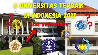 6 UNIVERSITAS TERBAIK DI INDONESIA 2021 || VERSI WEBOMETRICS 2021