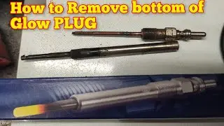 How to free up and remove snapped GLOW PLUG. At your own rick !