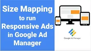 Size Mapping to Run Responsive Ads in Google Ad Manager