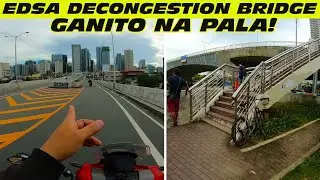 ANONG NANGYARI? EDSA DECONGESTION BRIDGE GANITO NA PALA NGAYON