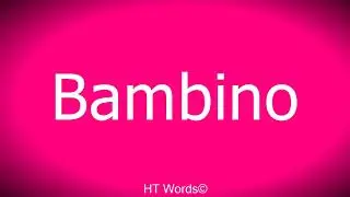 Pronunciation of Bambino
