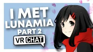 I met LUNAMIA pt.2