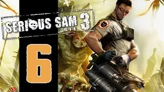 Let's Play Serious Sam 3: BFE - EP06 - Blurry Boss