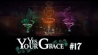 Yes, Your Grace - #17 Ритуал. Битва. Финал.