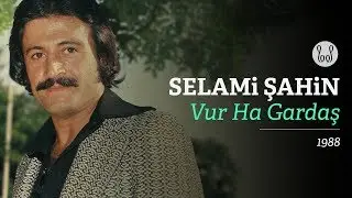 Selami Şahin - Vur Ha Gardaş (Official Audio)