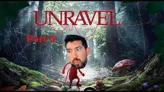 Crushed and Toxic!- Unravel: Part 6