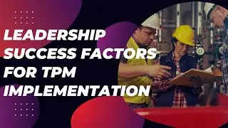 Leadership Success Factors for TPM Implementation.