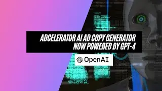 Create ads faster with AdCelerator AI Copy Generator powered by GPT-4 – Live Demo!