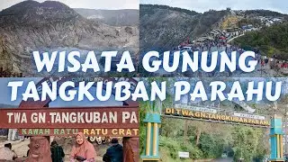 KONDISI TERKINI WISATA ALAM GUNUNG TANGKUBAN PERAHU BANDUNG | Wisata Bandung