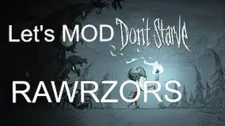 Let's Mod! HD | Don't Starve Mods | RAWRZORS