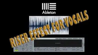 Create a riser out of a vocal sample in Ableton Live