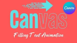How to Create Filling Text Animation in Canva