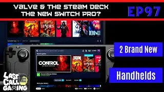 Valve’s Steam Deck Vs Nintendo Switch OLED - LastCallGaming A Video Game Podcast Ep97