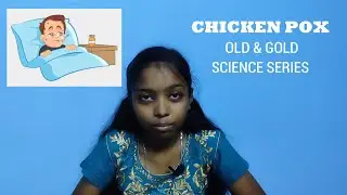 Chicken pox | Science behind It's treatment |Old & Gold science series S1.E5 |In Tamil