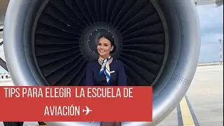 TIPS PARA ELEGIR LA ESCUELA DE AVIACION 