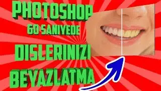 60 SANİYEDE DİŞLERİNİZİ BEYAZLATIN ! PHOTOSHOP CC 2019