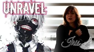 Unravel (Acoustic) 「東京喰種」 [Tokyo Ghoul Cover] - Iris
