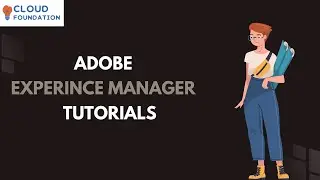 Adobe Experience Manager Tutorial | Adobe Experience Manager Tutorial for Beginners |Cloudfoundation