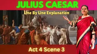 Julius Caesar Act 4 Scene 3 line by line explanation | Part -2