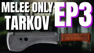 [EP3] Melee Only Challenge - Escape From Tarkov - Gameplay