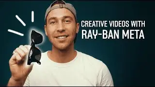How to Film EPIC Videos with Ray-Ban Meta Glasses