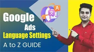 Language Setting in Google Ads | Language Targeting in Google Ads | Google Ads Tutorial