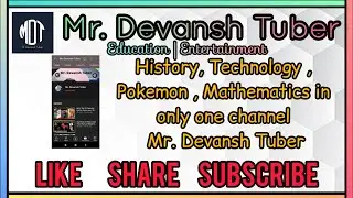 Technology , History, Pokémon, Mathematics in one Channel Mr. Devansh Tuber | in हिन्दी | Subscribe.
