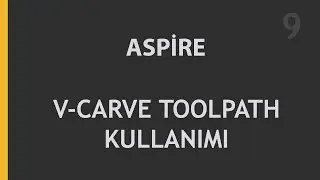 Aspire V Carve Toolpath Kullanımı