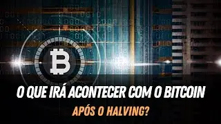 O que irá acontecer com o BITCOIN após o HALVING?