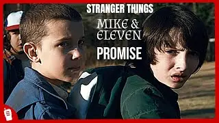 Stranger Things • Eleven & Mike // Promise