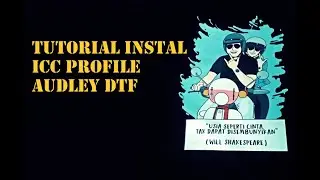 Tutorial Install ICC Profile AUDLEY DTF