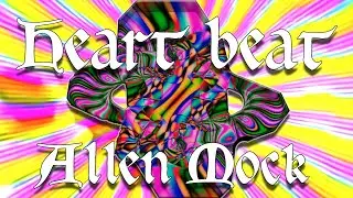 Allen Mock - Heartbeat (Visuals)