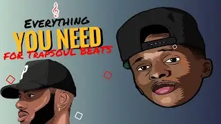 Everything You Need To Make TrapSoul Beats 
