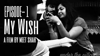 My Wish: Episode1 - A short film | Under The Pillow
